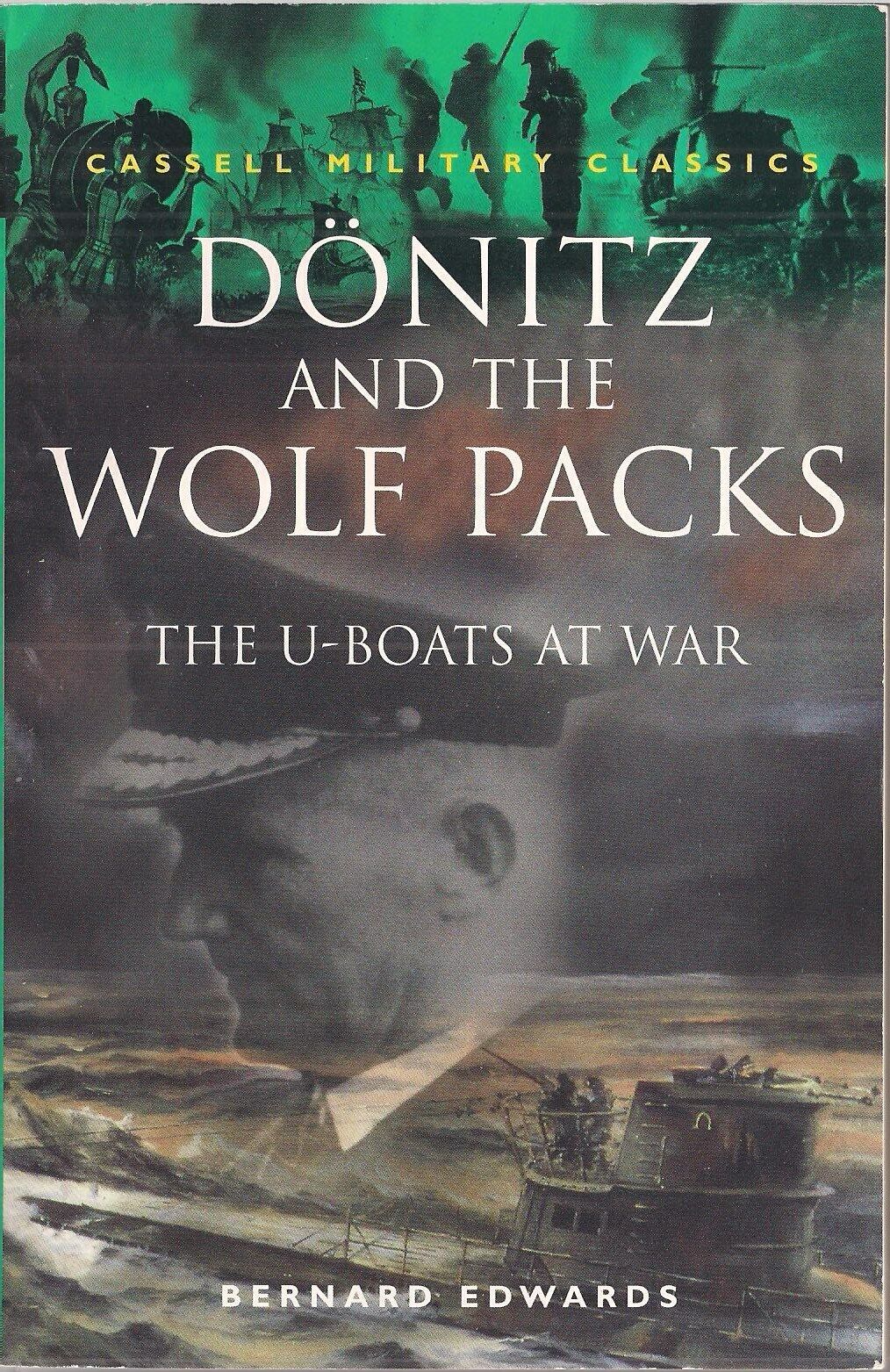 Doenitz And The Wolf Packs, The U-boats At War By Bernard Edwards